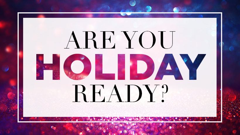 Are you holiday ready?